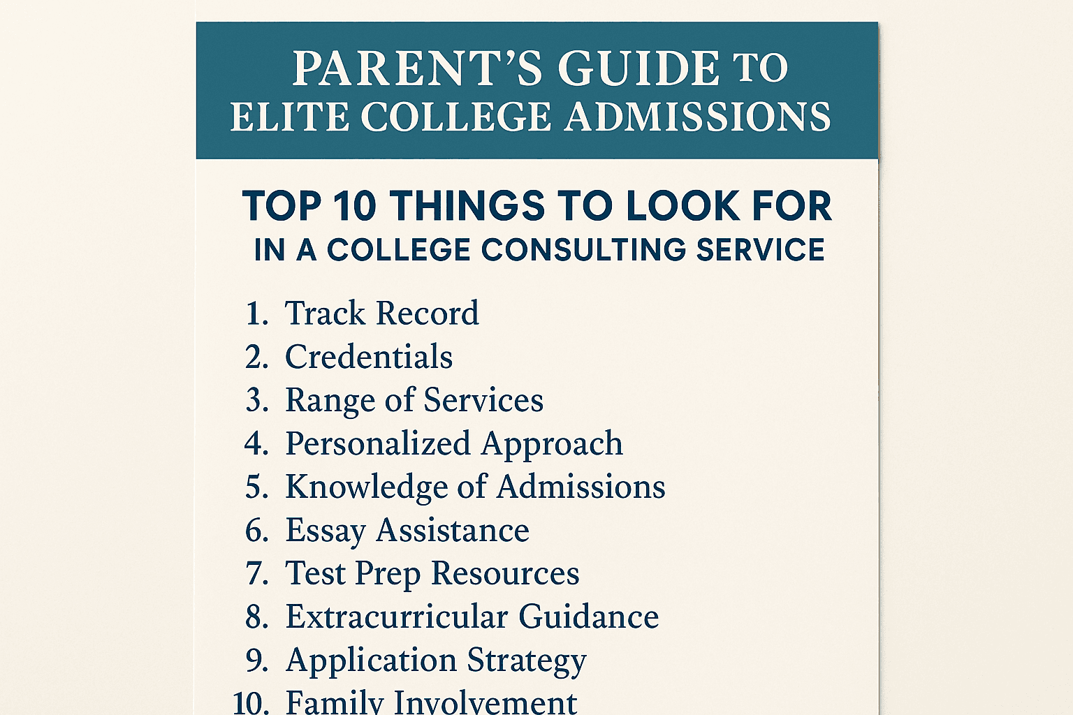 Parent's Guide to Elite College Admissions: Top 10 Things to Look For in a College Consulting Service